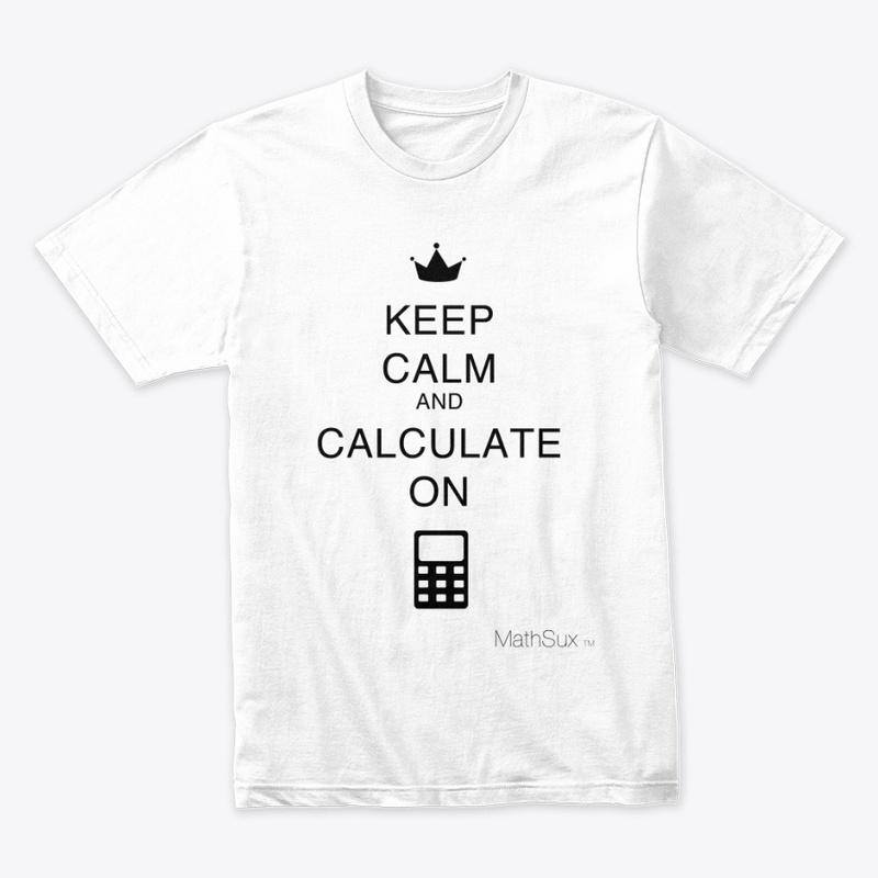 Keep Calm And Calculate On